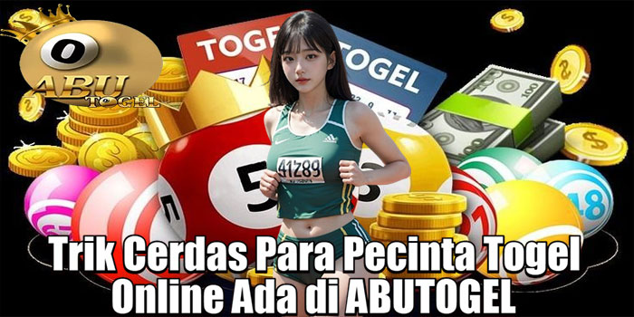 Trik Cerdas Para Pecinta Togel Online Ada di ABUTOGEL