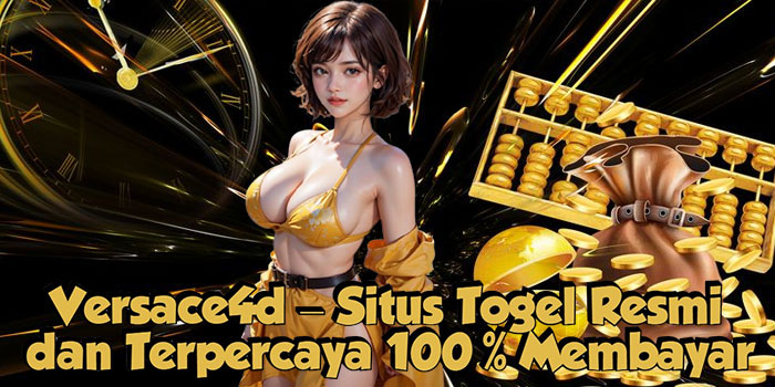 Versace4d – Situs Togel Resmi Dan Terpercaya 100% Membayar